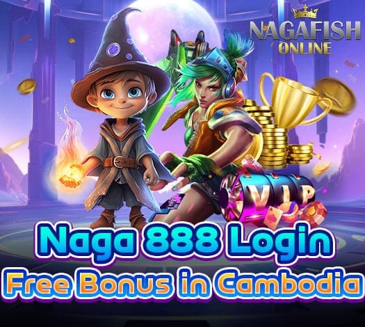 ល្អបំផុត ចូល Naga 888 ប្រាក់រង្វាន់ឥតគិតថ្លៃ 5$ នៅកម្ពុជា